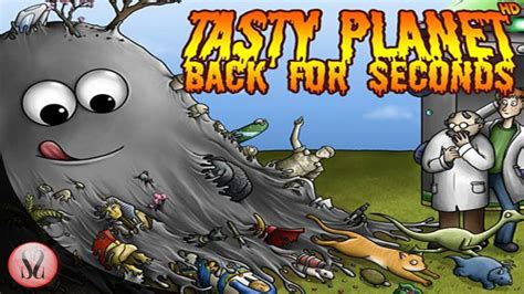 "Tasty Planet: Back for Seconds"