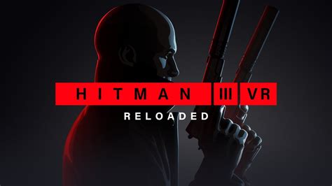 Запуск VR в Hitman 3