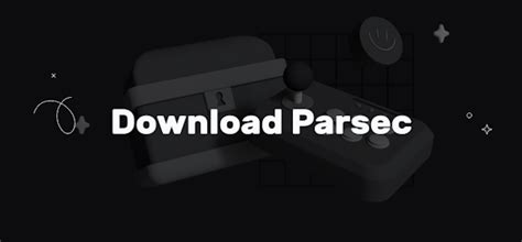 Подключение к игрокам через Parsec