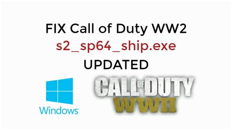 Причины возникновения ошибки s2 sp64 ship exe call of duty ww2 на Windows 10