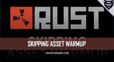 Советы и рекомендации по оптимизации процесса Rust asset warmup